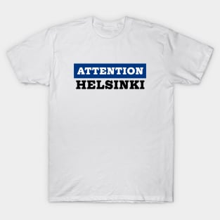 Attention Helsinki T-Shirt